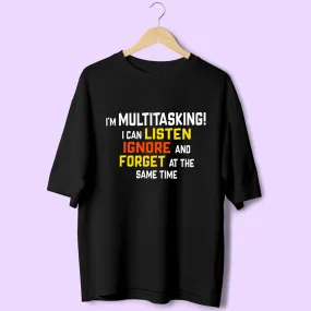 Multitasking (Front Print) Oversized T-Shirt